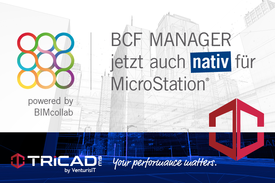 TRICAD MS BCF Manager – jetzt auch als PlugIn für MicroStation verfügbar
