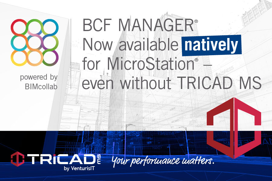 TRICAD MS BCF Manager – now also available as a plug-in for MicroStation, OBD and OBS